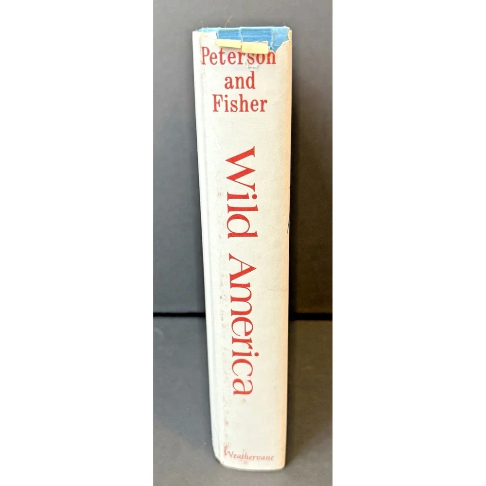 Wild America by Roger Tory Peterson and James Fisher 1955 HB